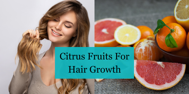 Citrus Fruits For Hair Growth