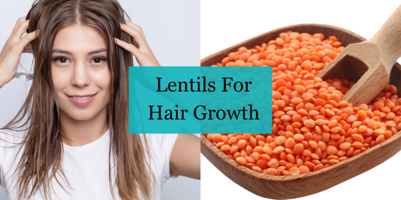 Lentils For Hair Growth