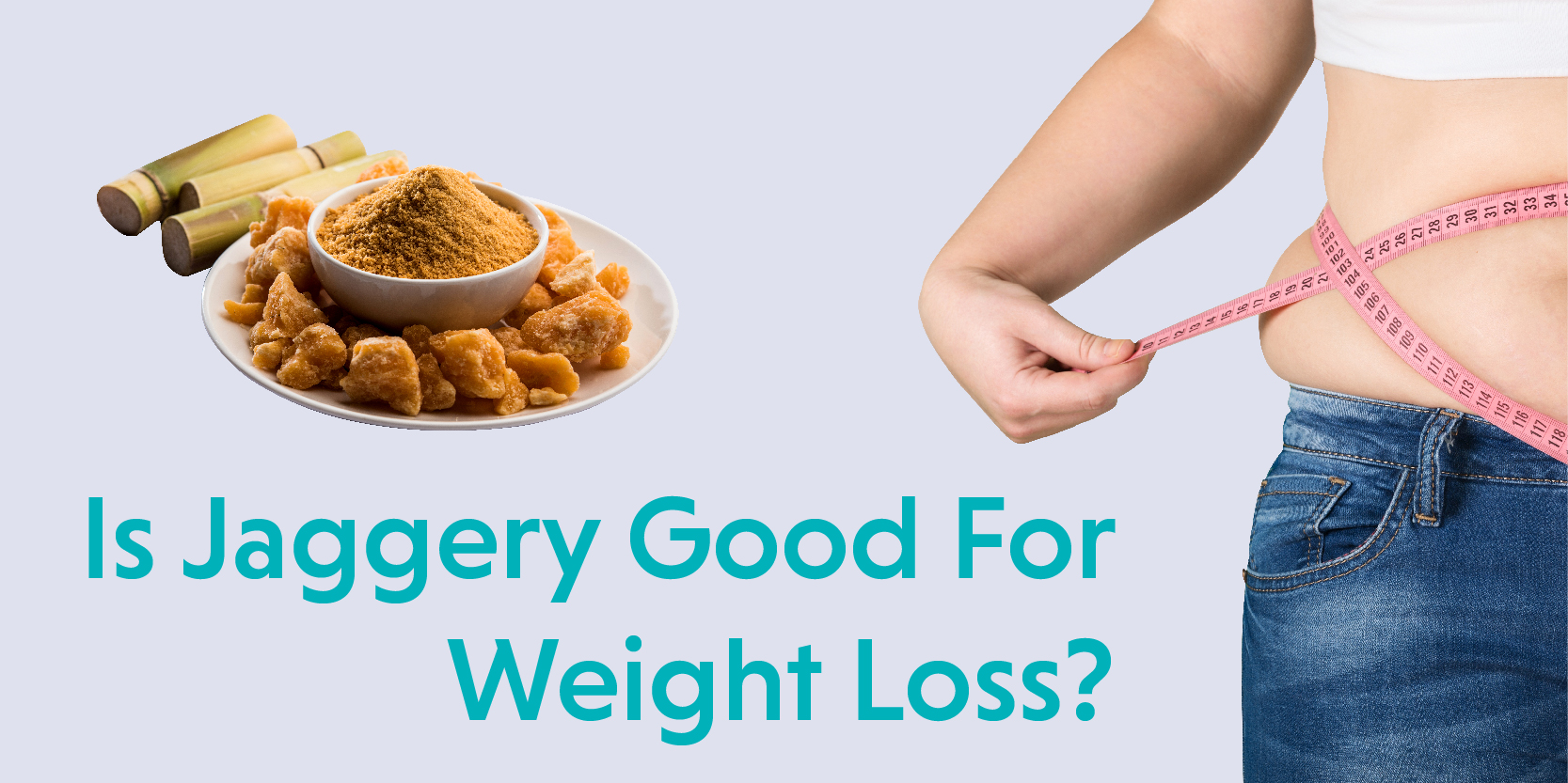 Is Jaggery Good For Weight Loss?